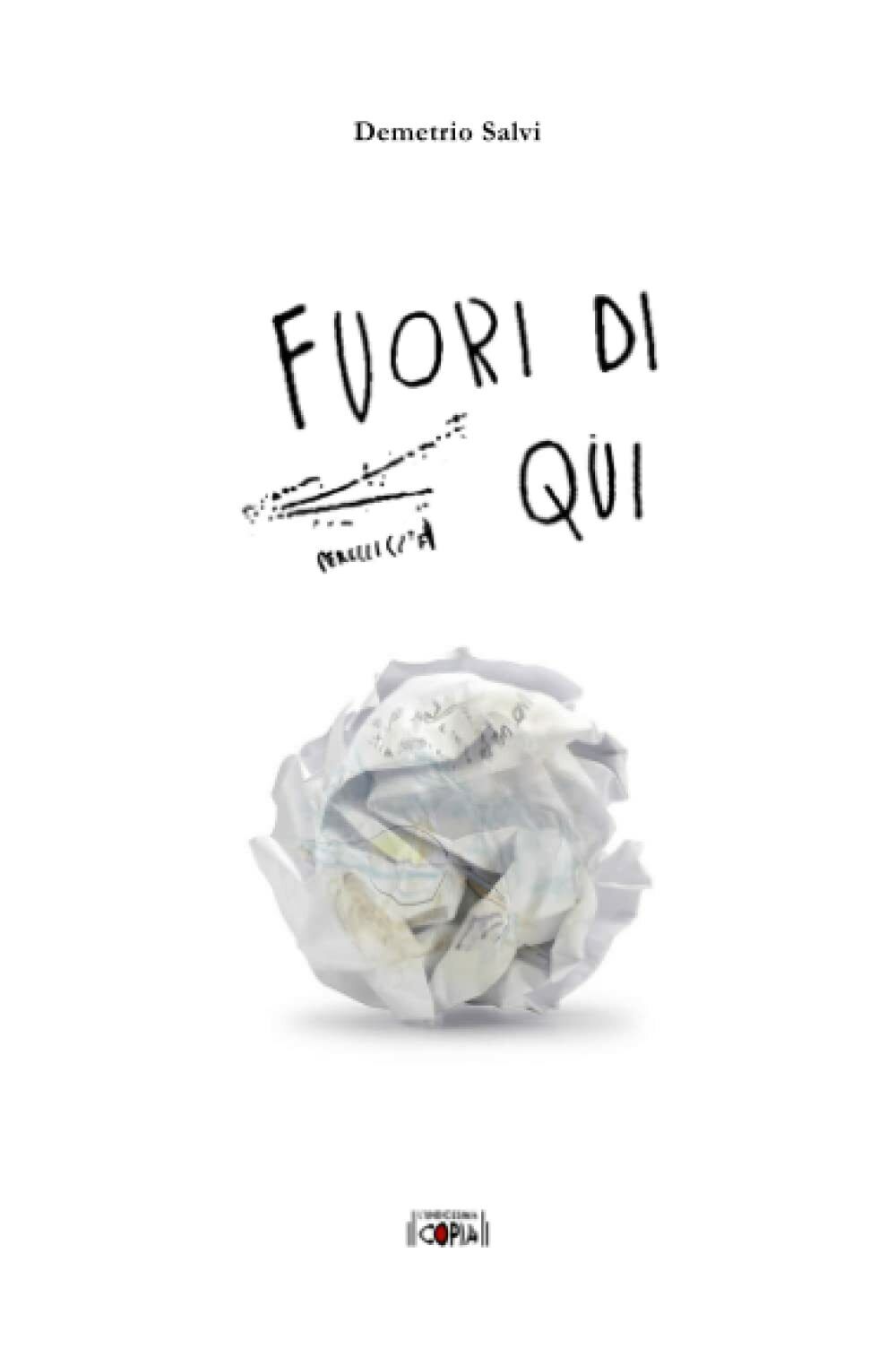 Fuori di Qui di Demetrio Salvi,  2021,  Indipendently Published
