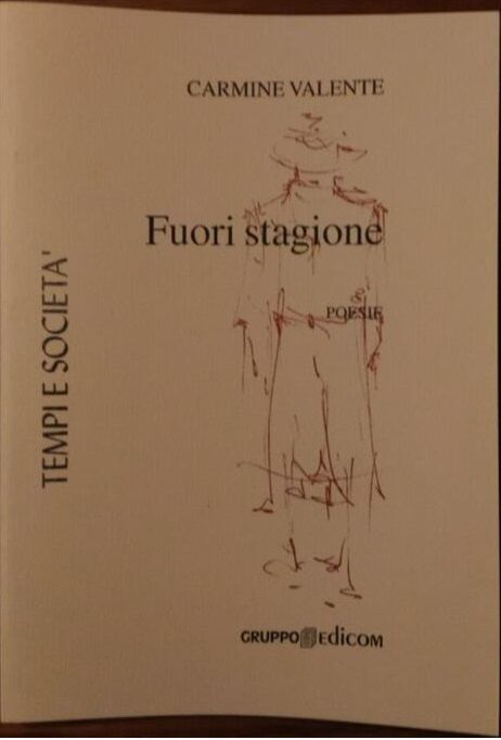 Fuori stagione. Poesie - Carmine Valente,  2005,  Edicom
