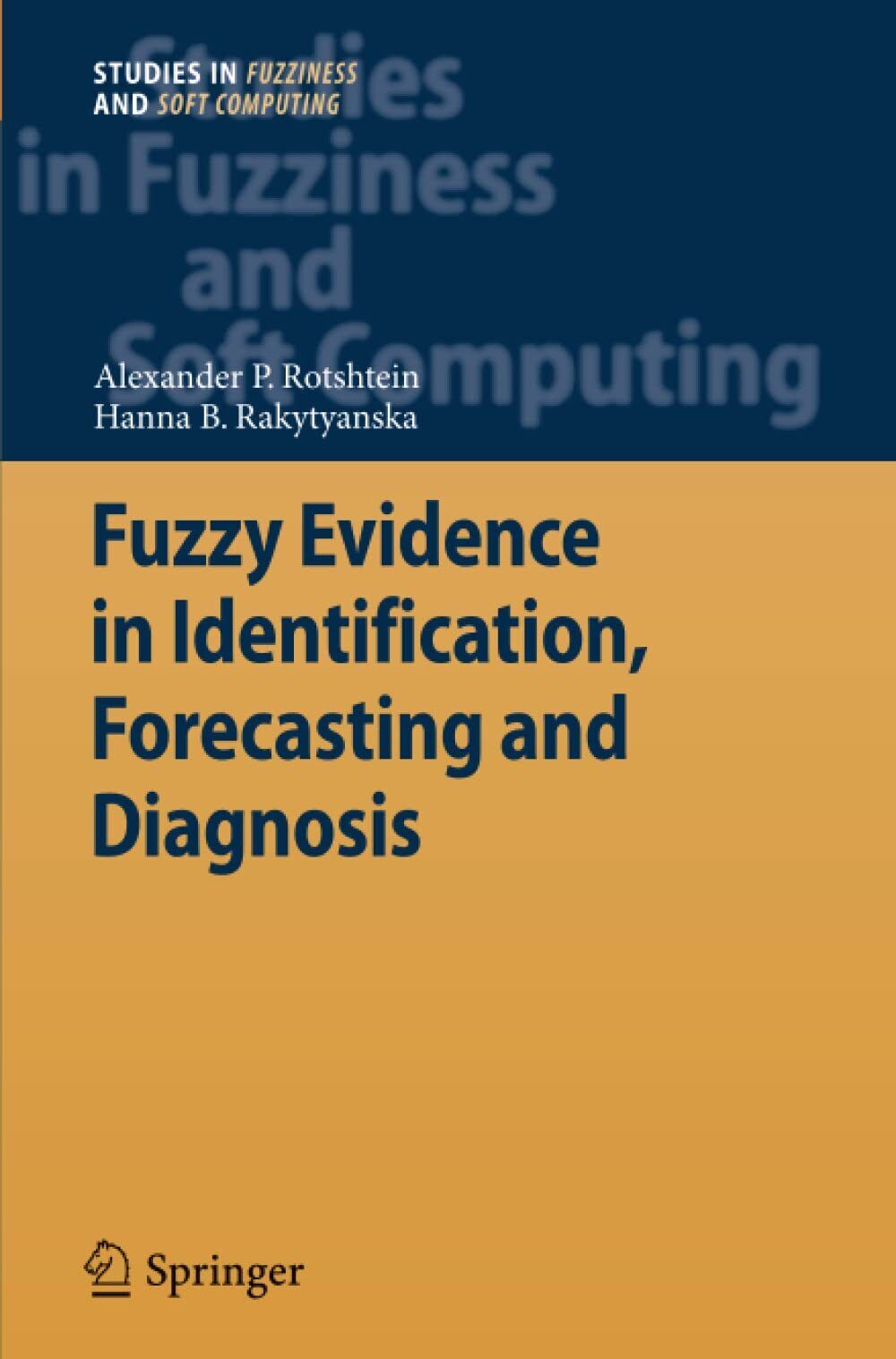 Fuzzy Evidence in Identification, Forecasting and Diagnosis - Springer, 2014