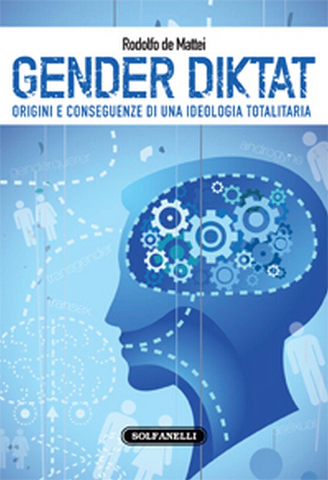 GENDER DIKTAT Origini e conseguenze di una ideologia totalitaria