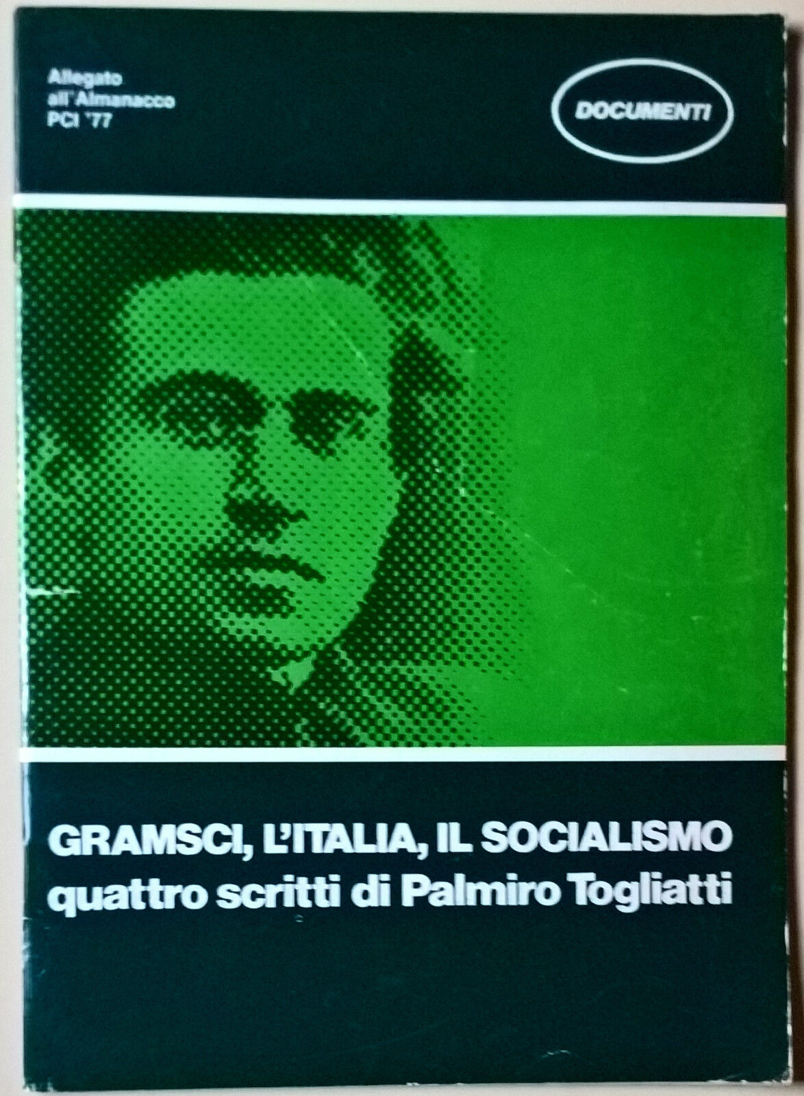 GRAMSCI, L'ITALIA, IL SOCIALISMO Quattro scritti di Palmiro Togliatti - 1977- L