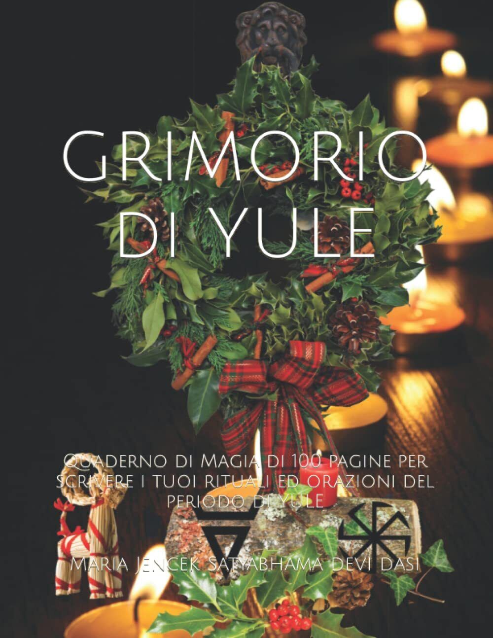 GRIMORIO di YULE - Maria Jencek Satyabhama - ?Independently published, 2022