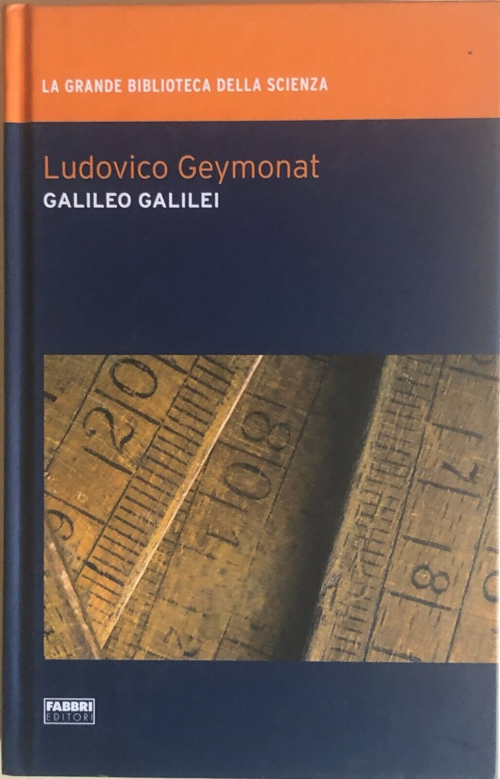 Galileo Galilei di Ludovico Geymonat, 2009, Fabbri editori