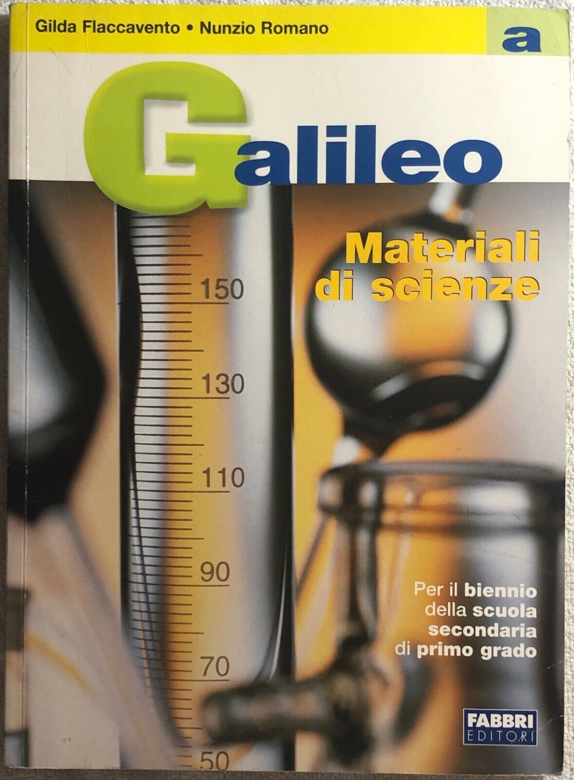 Galileo. Volume A+B-Materiali. Per la Scuola media di Gilda Flaccavento-Fabbri
