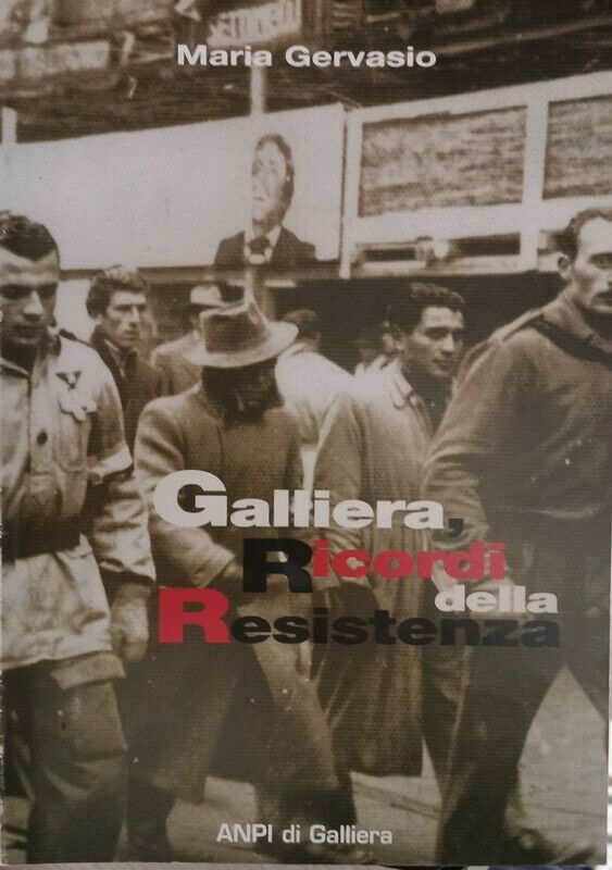 Galliera, ricordi della resistenza, Maria Gervasio,  1995,  Anpi Di Galliera- ER