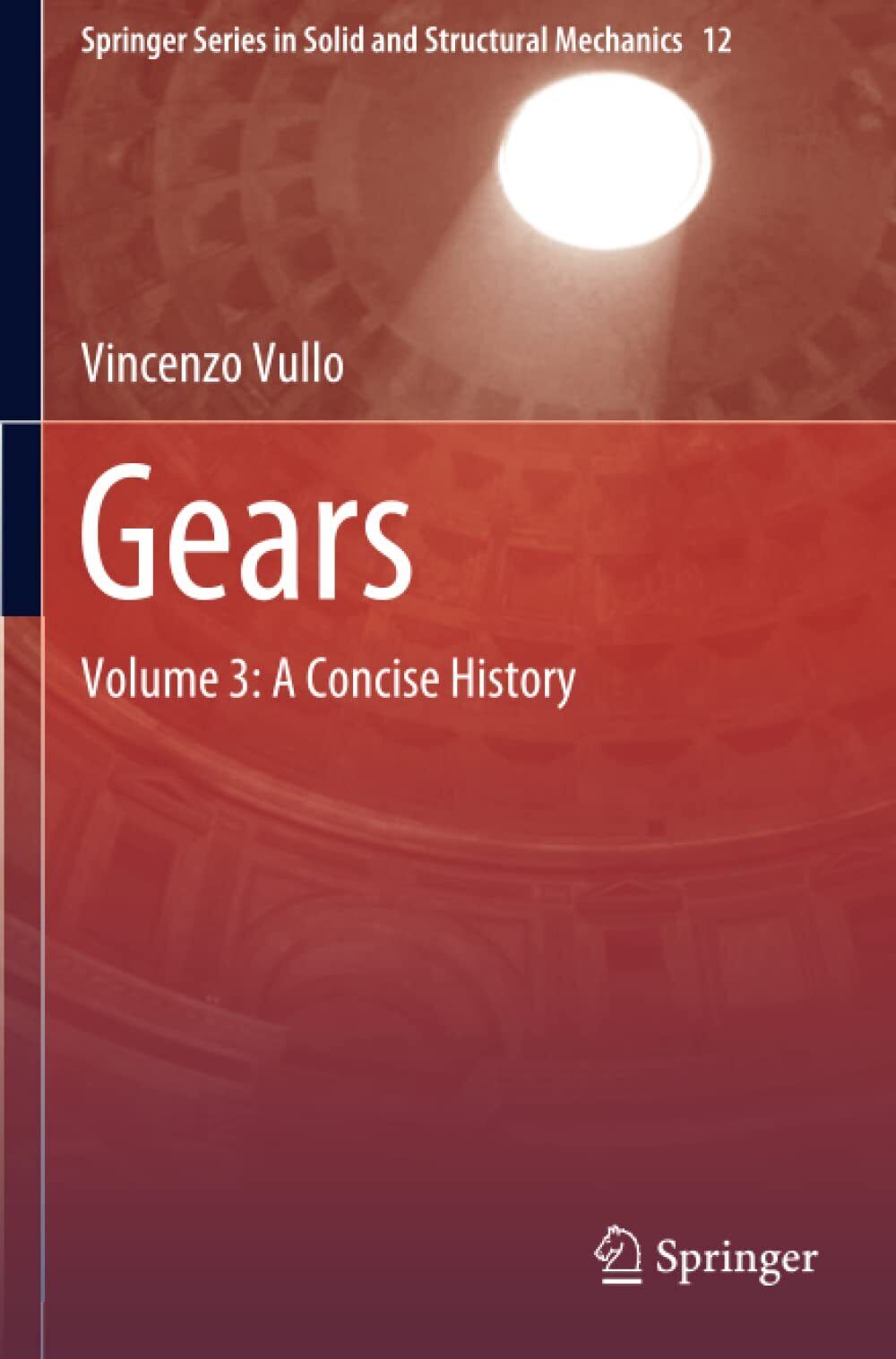 Gears: Volume 3: A Concise History - Vincenzo Vullo - Springer, 2021