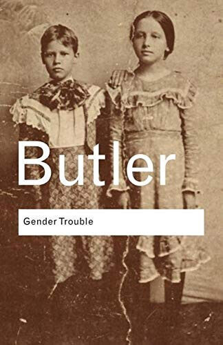 Gender Trouble - Judith Butler - Routledge, 2006
