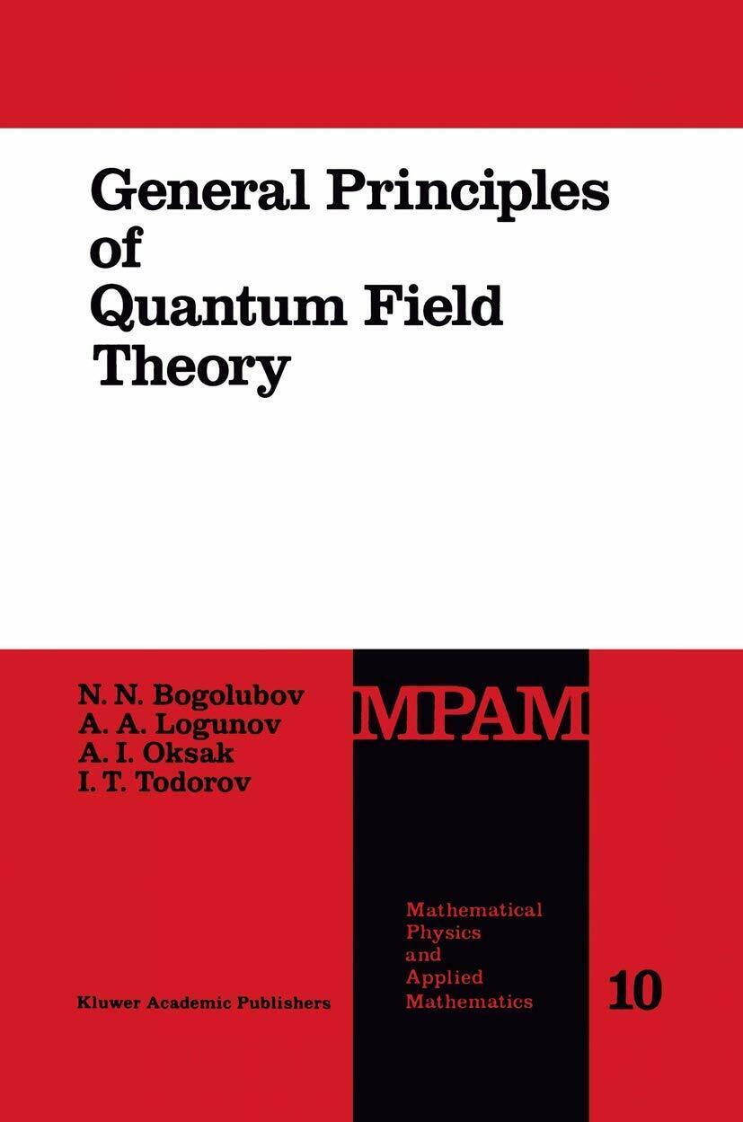 General Principles of Quantum Field Theory - Springer, 2011