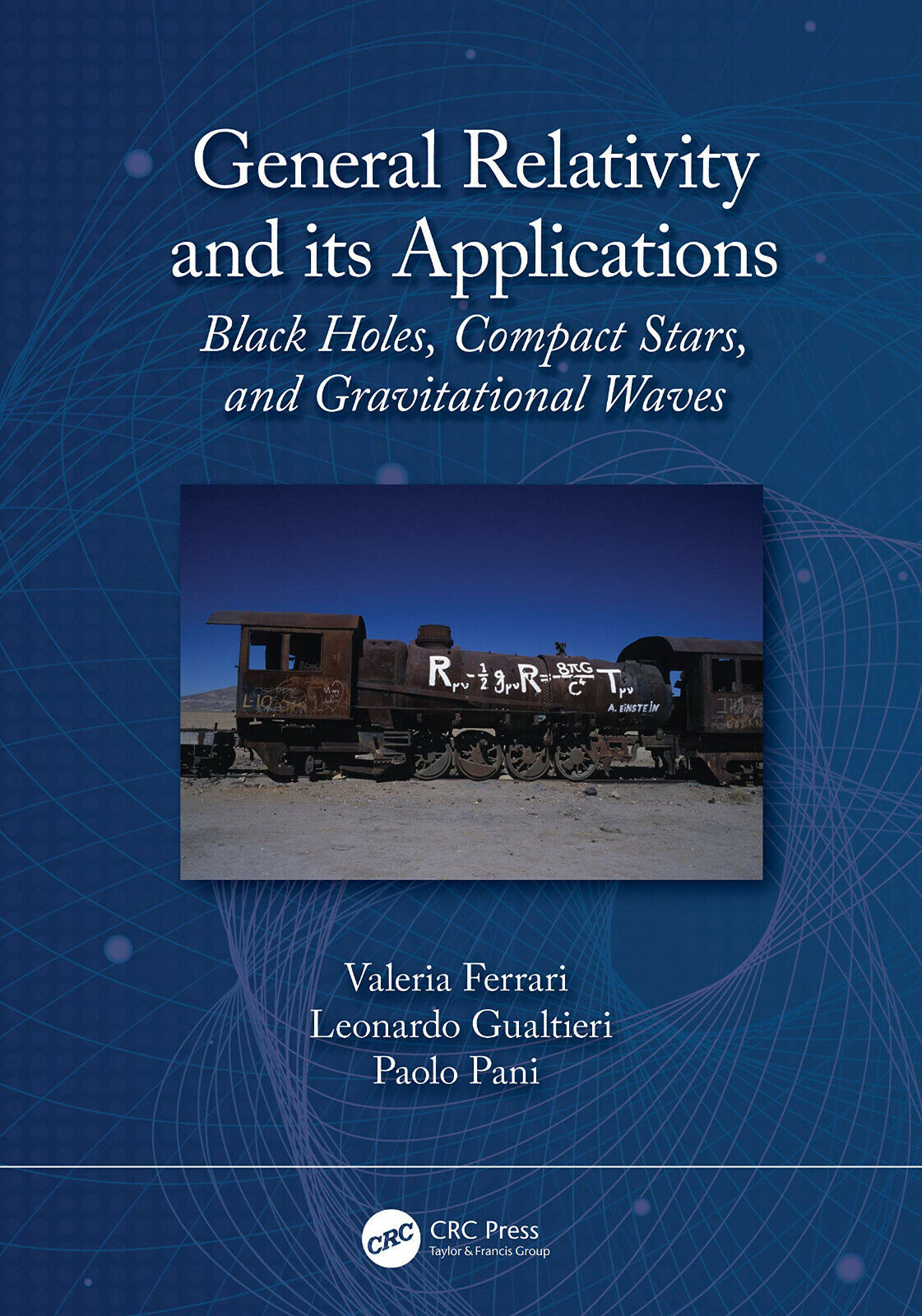 General Relativity and its Applications - Valeria Ferrari - CRC Press, 2020