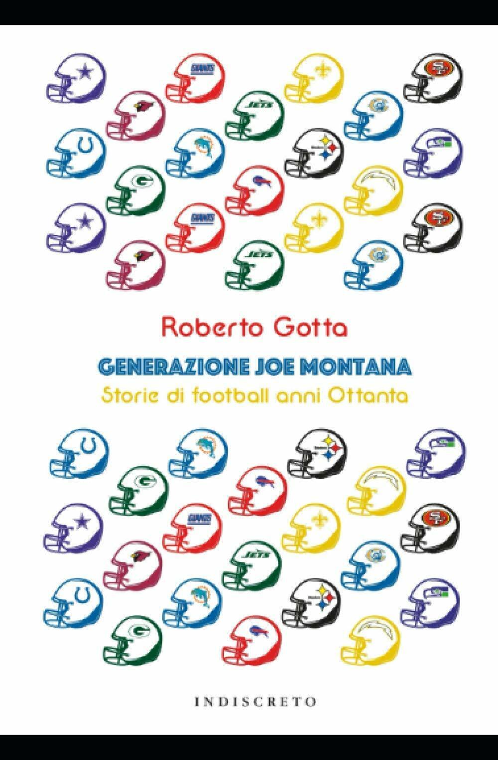 Generazione Joe Montana - Roberto Gotta - Indiscreto, 2020