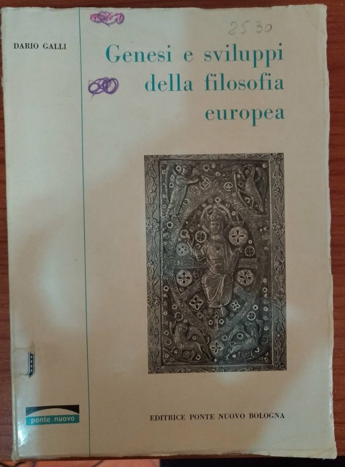 Genesi e sviluppi della filosofia europea - Dario Galli, 1969,  Ponte Nuovo - S