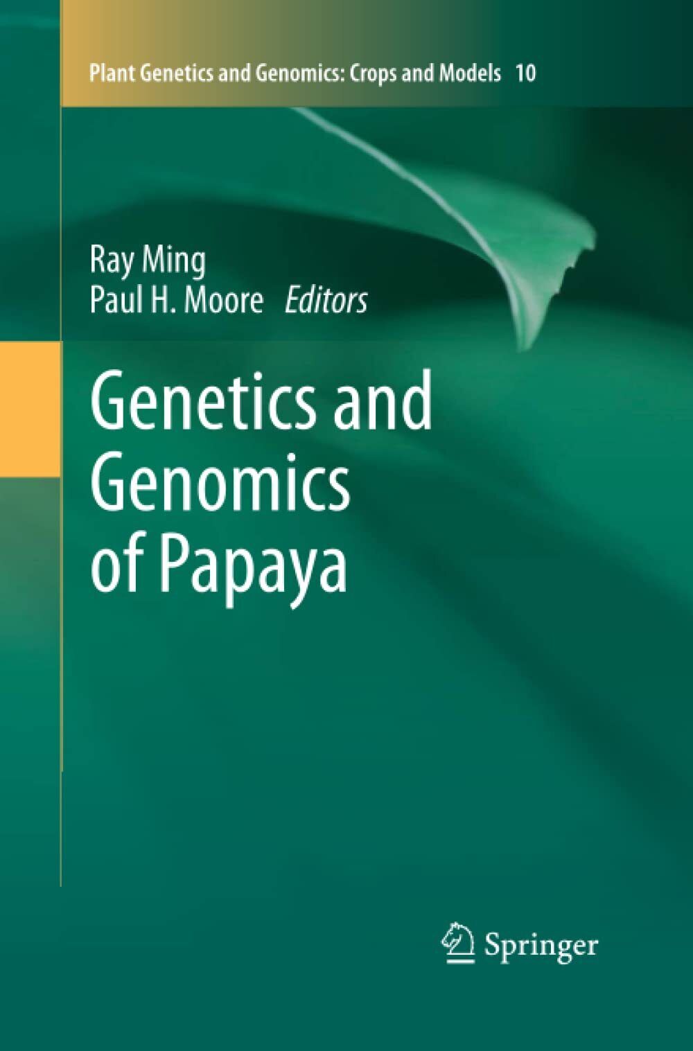 Genetics and Genomics of Papaya - Ray Ming - Springer, 2015