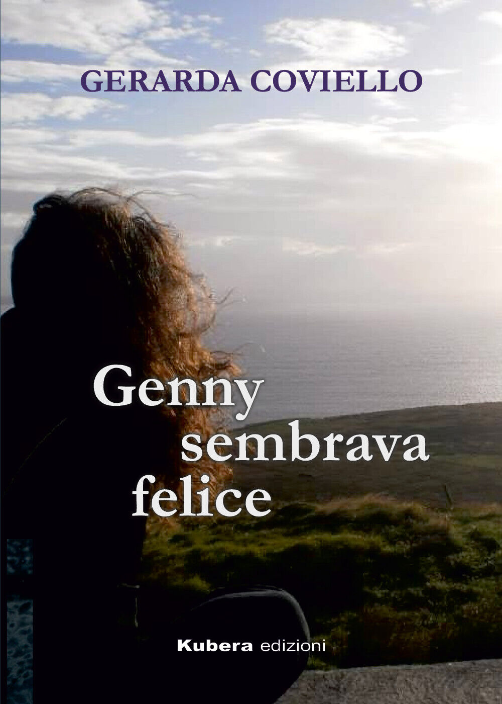 Genny sembrava felice di Gerarda Coviello,  2021,  Kubera Edizioni