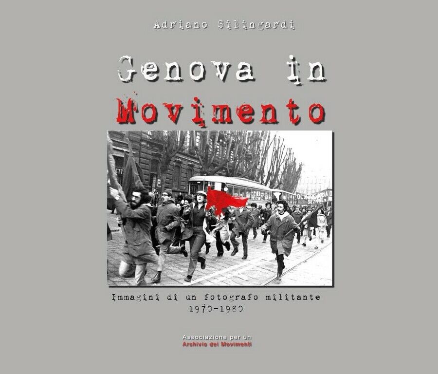 Genova in Movimento  di Adriano Silingardi,  2017,  Youcanprint