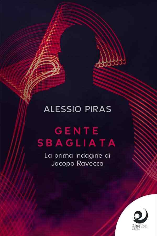  Gente sbagliata - Alessio Piras,  2020,  Altre Voci Edizioni