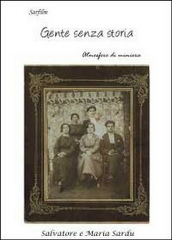 Gente senza storia  di Salvatore Sardu, Maria Sardu,  2011,  Youcanprint