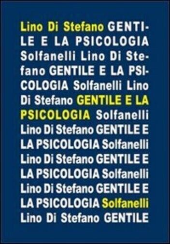 Gentile e la psicologia di Lino Di Stefano, 2013, Solfanelli