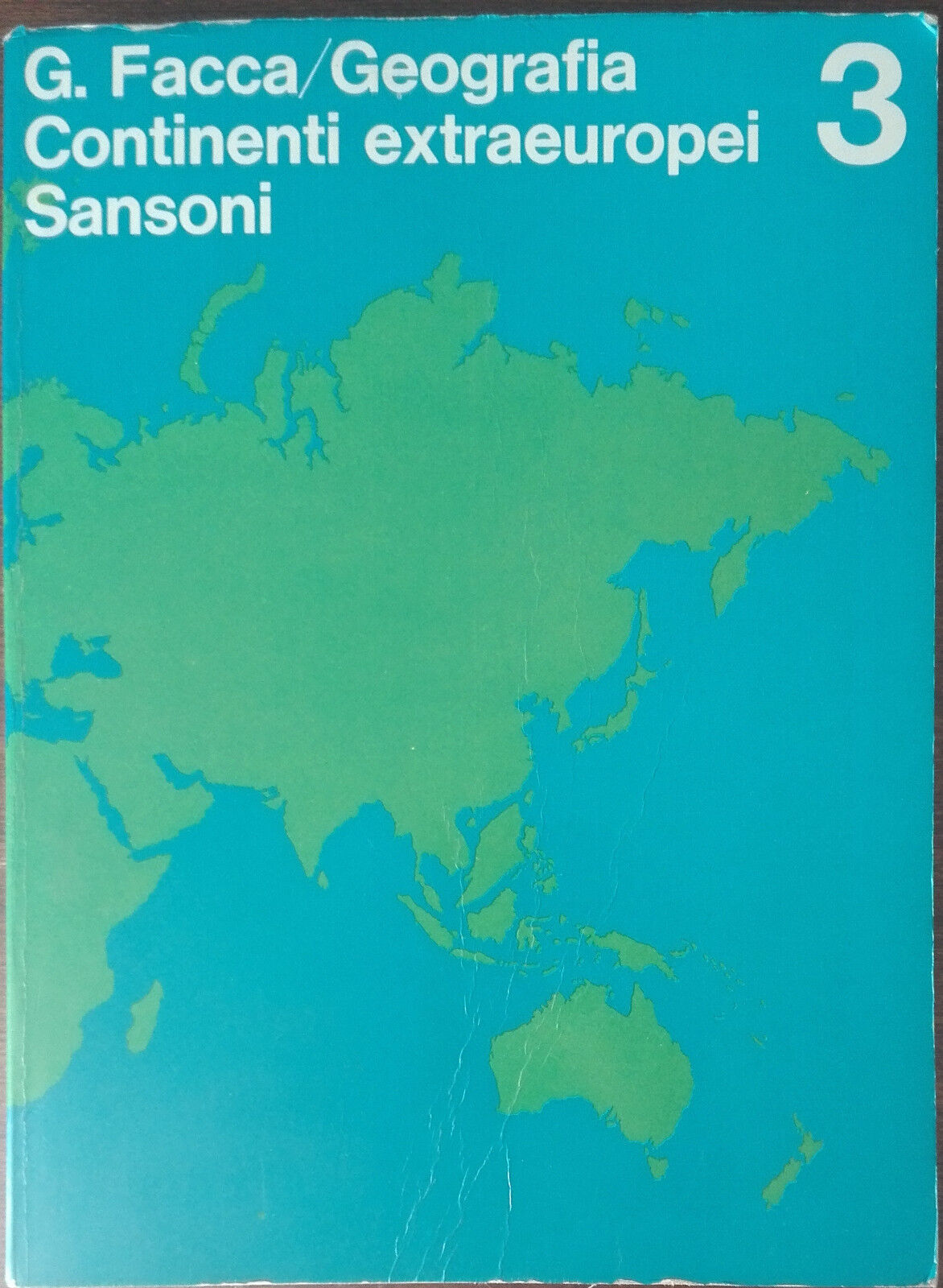 Geografia continenti extraeuropei - G. Facca - Sansoni,1969 - A