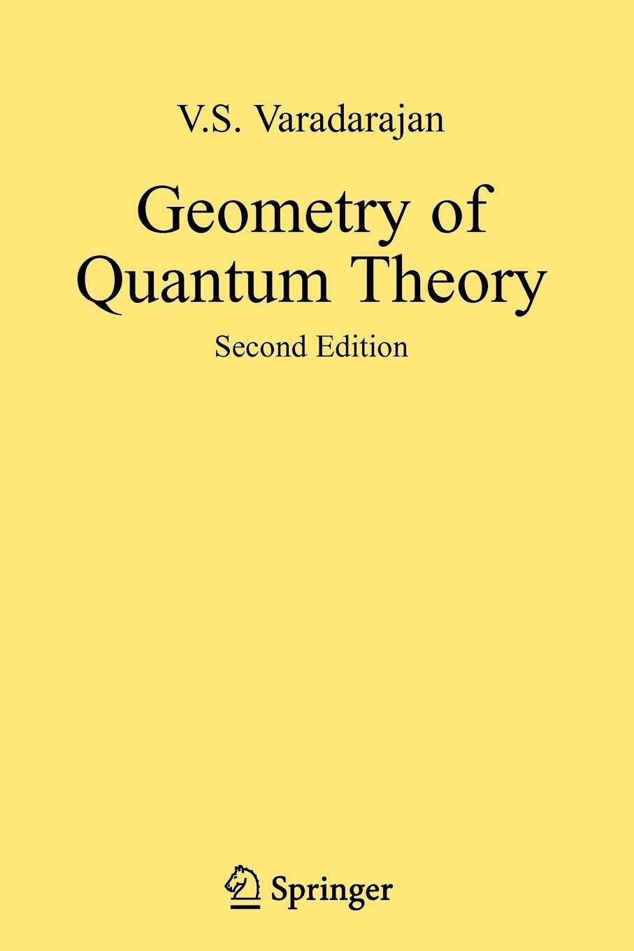 Geometry of Quantum Theory - V. S. Varadarajan - Springer, 2006