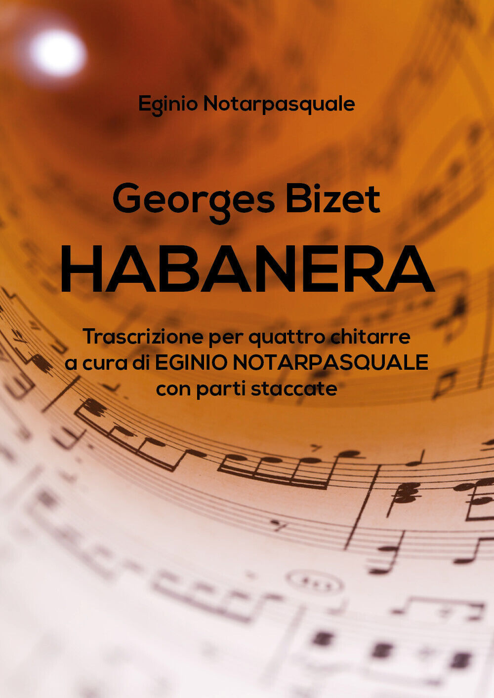 Georges Bizet HABANERA trascrizione per quattro chitarre a cura di EGINIO NOTARP