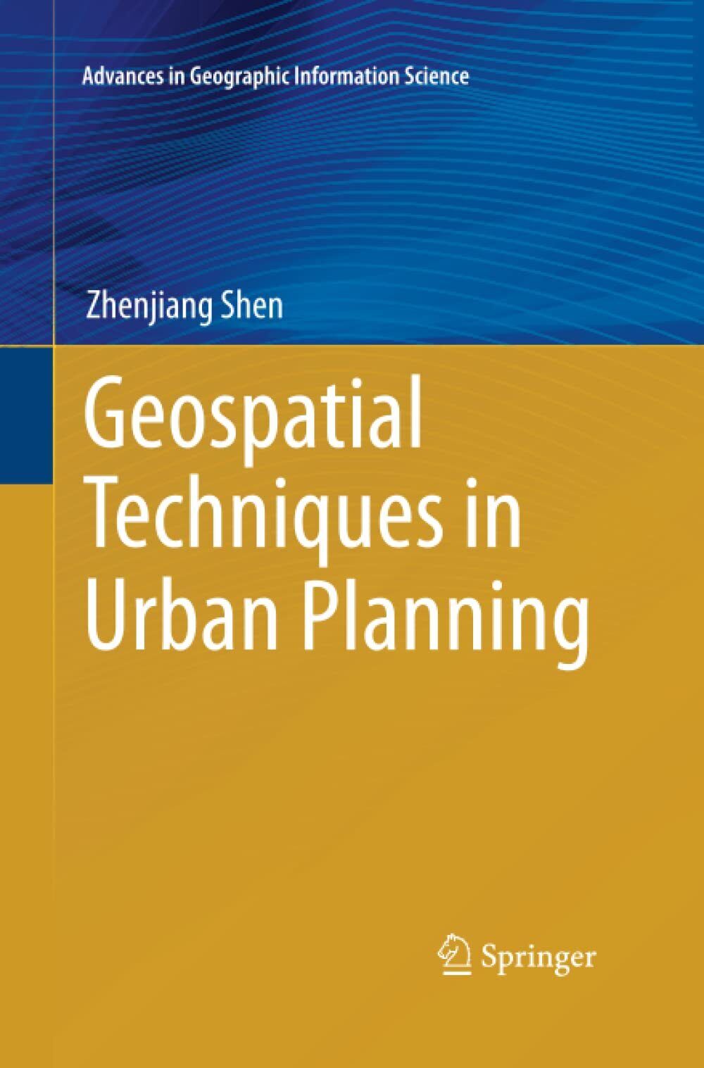 Geospatial Techniques in Urban Planning - Zhenjiang Shen - Springer, 2016