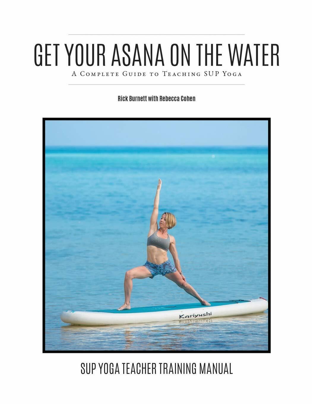 Get Your Asana on the Water: A Complete Guide to Teaching Sup Yoga di Rebecca Co