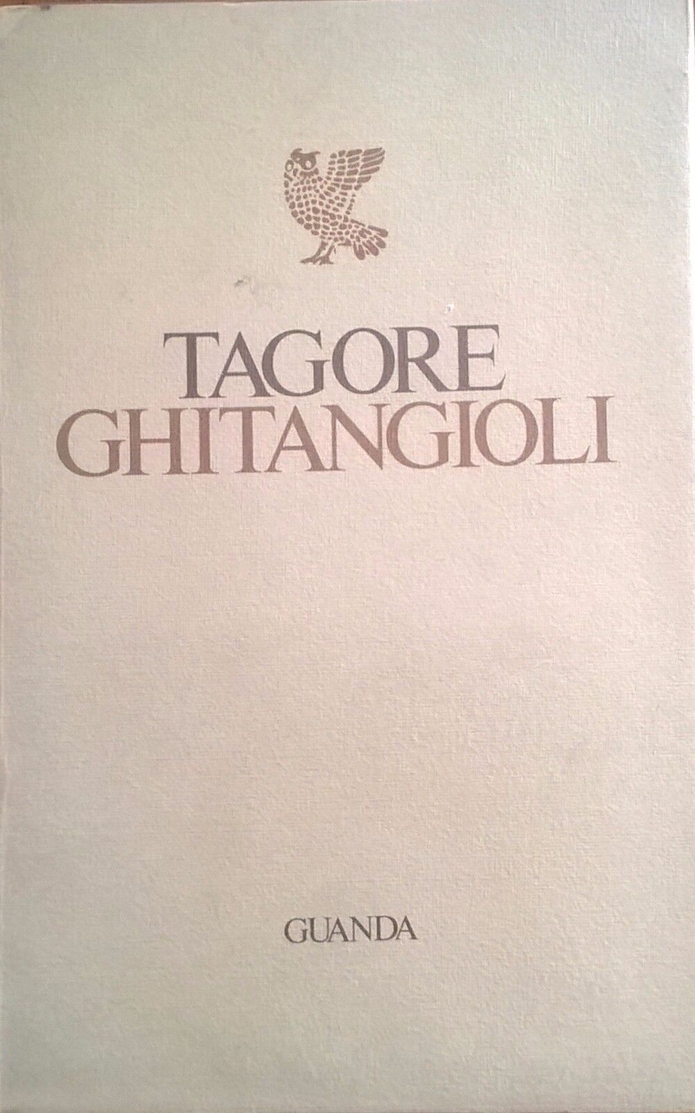 Ghitangioli - Tagore Rabindranath  (Guanda ,1976) Ca