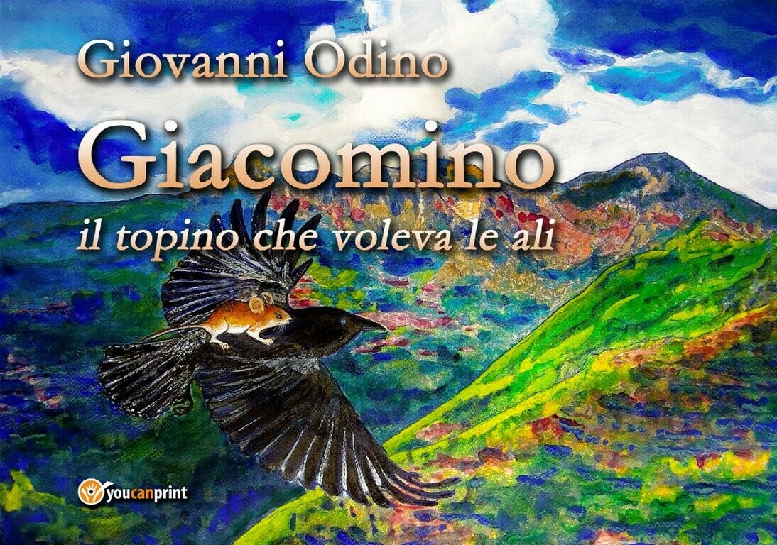 Giacomino, il topino che voleva le ali  di Giovanni Odino,  2019,  Youcanprint