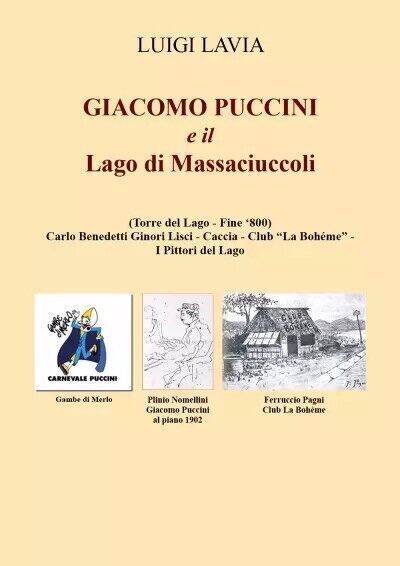 Giacomo Puccini e il Lago di Massaciuccoli di Luigi Lavia, 2023, Youcanprint