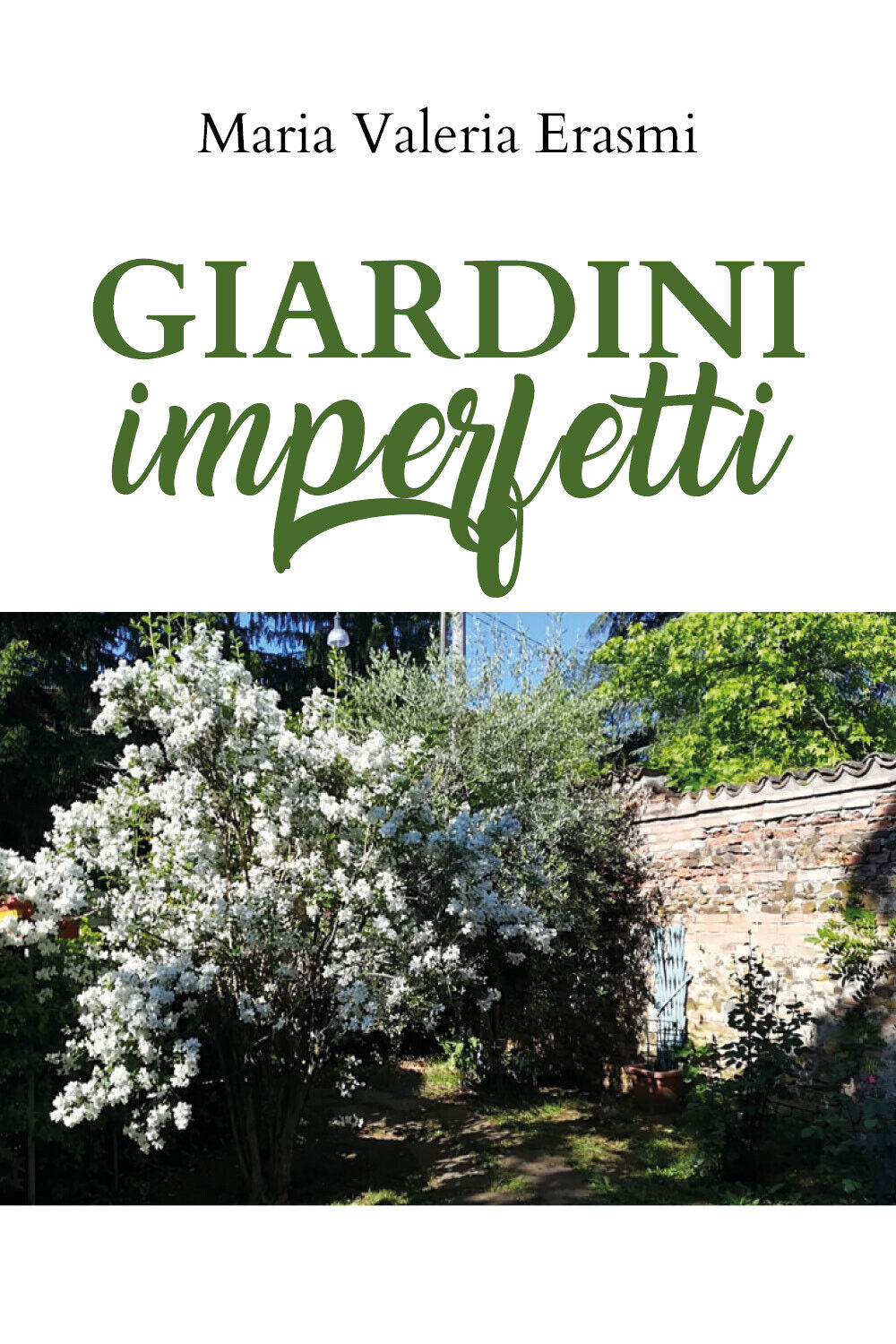 Giardini imperfetti di Maria Valeria Erasmi,  2020,  Youcanprint