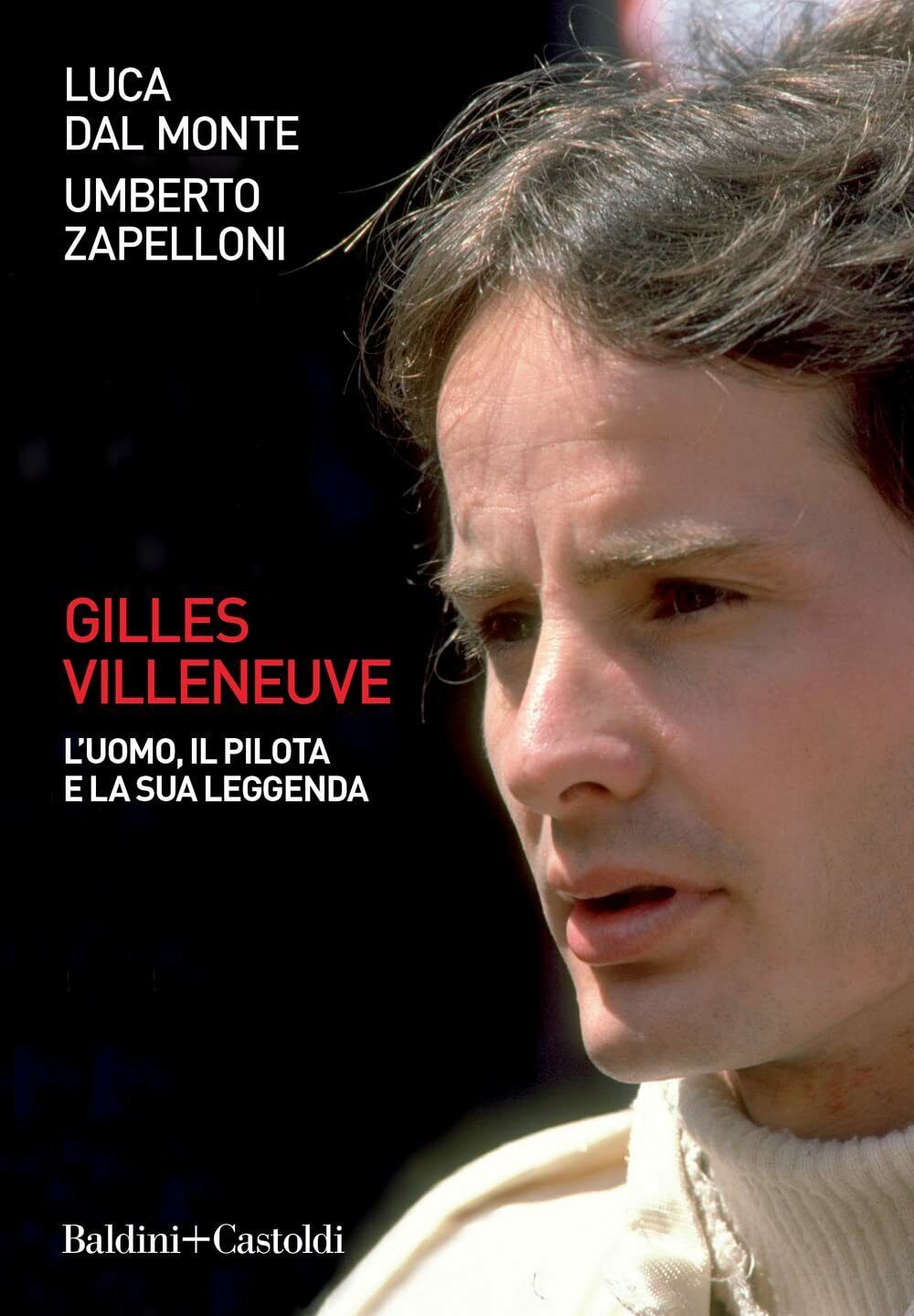Gilles Villeneuve. L'uomo, il pilota e la sua leggenda - 2021