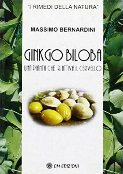 Ginkgo Biloba: Una pianta che riattiva il cervello (Massimo Bernardini) - ER