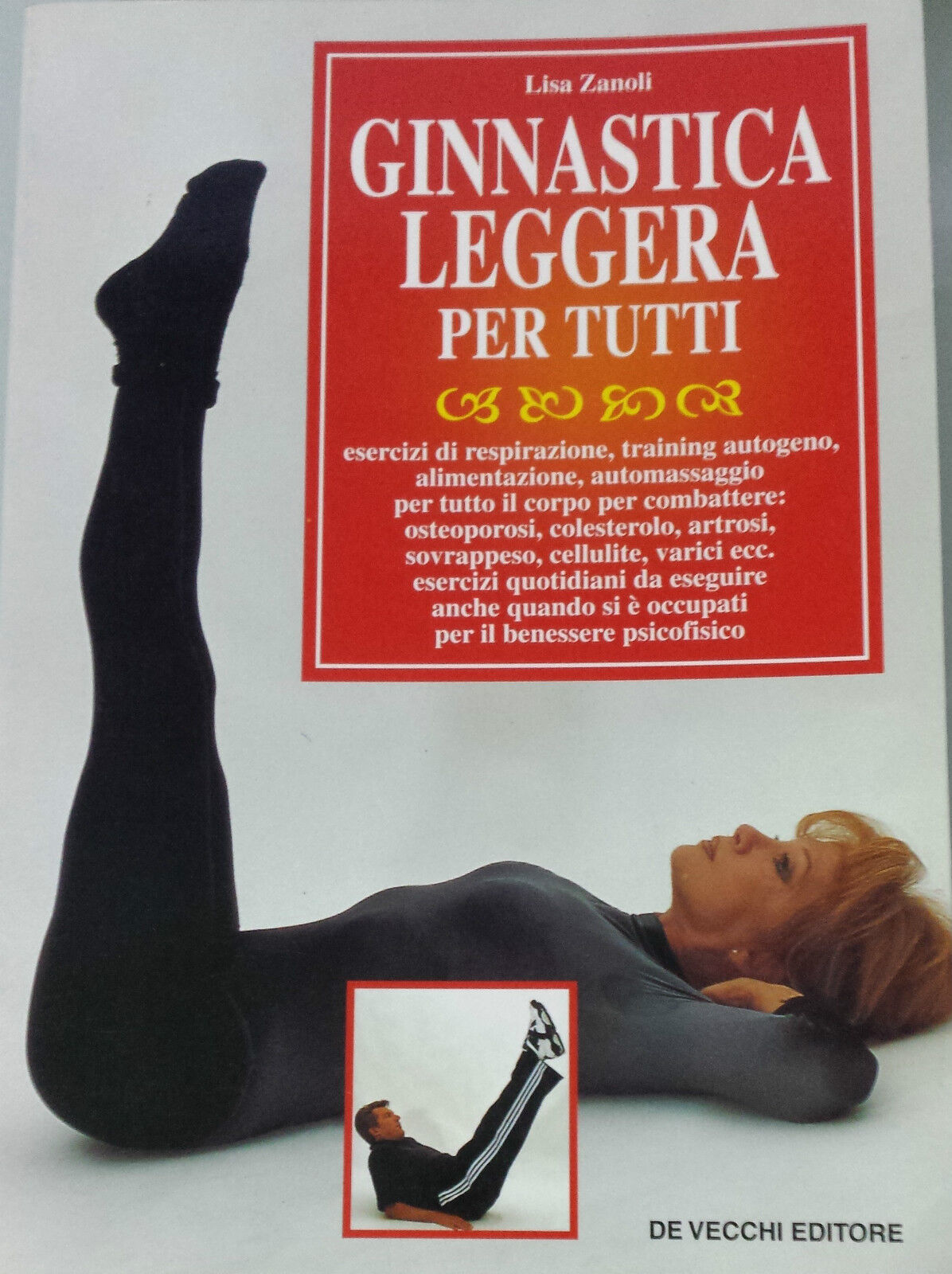Ginnastica leggera per tutti - Lisa Zanoli - De Vecchi Editori - 1998 - G