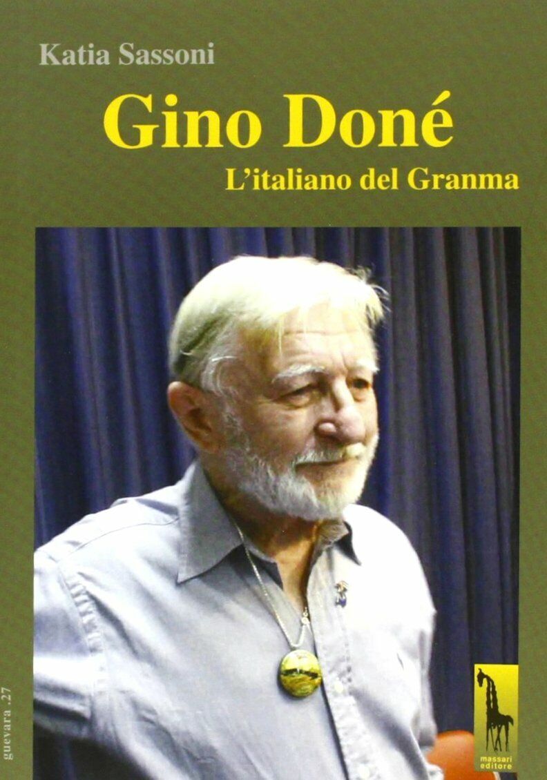 Gino Don?. L'italiano del Granma di Katia Sassoni,  2013,  Massari Editore