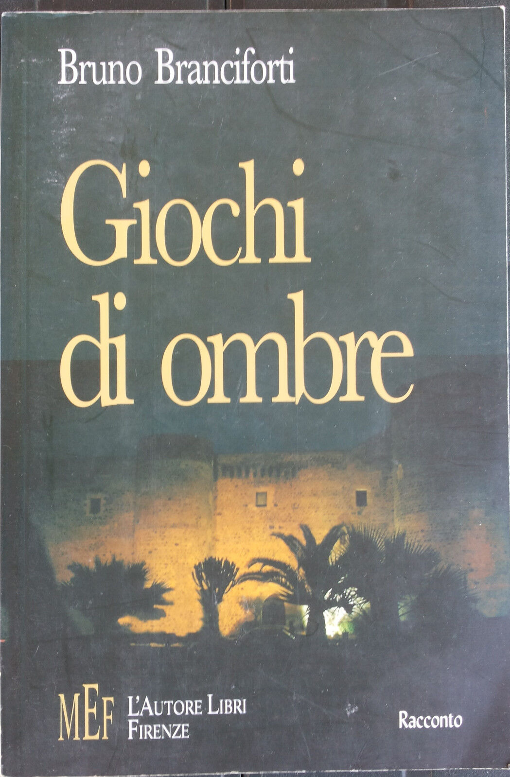 Giochi di ombre - Branciforti - L'Autore Libri Firenze,2006 - R
