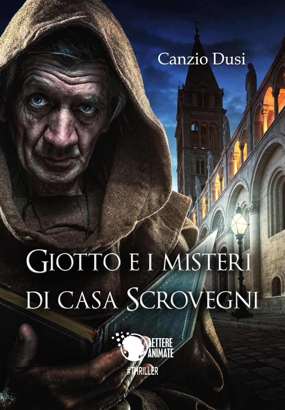 Giotto e i misteri di Casa Scrovegni, Canzio Dusi,  2017,  Lettere Animate Ed.