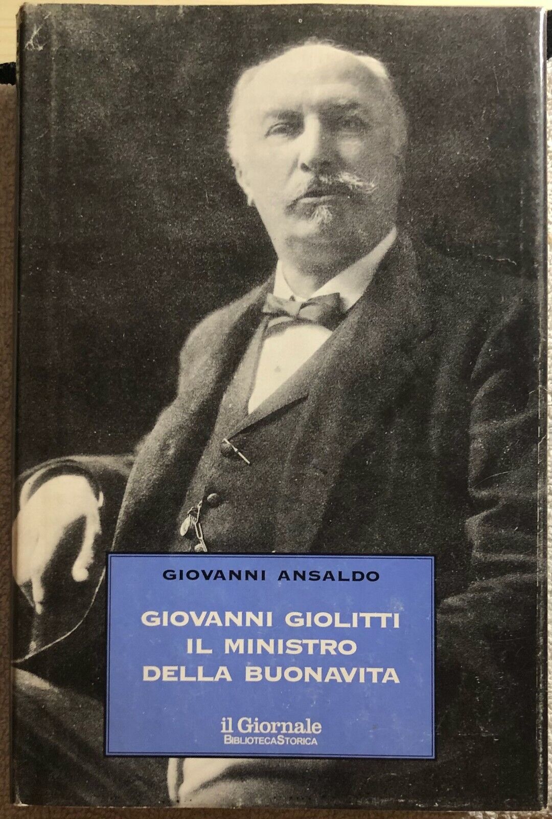 Giovanni Giolitti il ministro della buonavita di Giovanni Ansaldo,  2002,  Il Gi