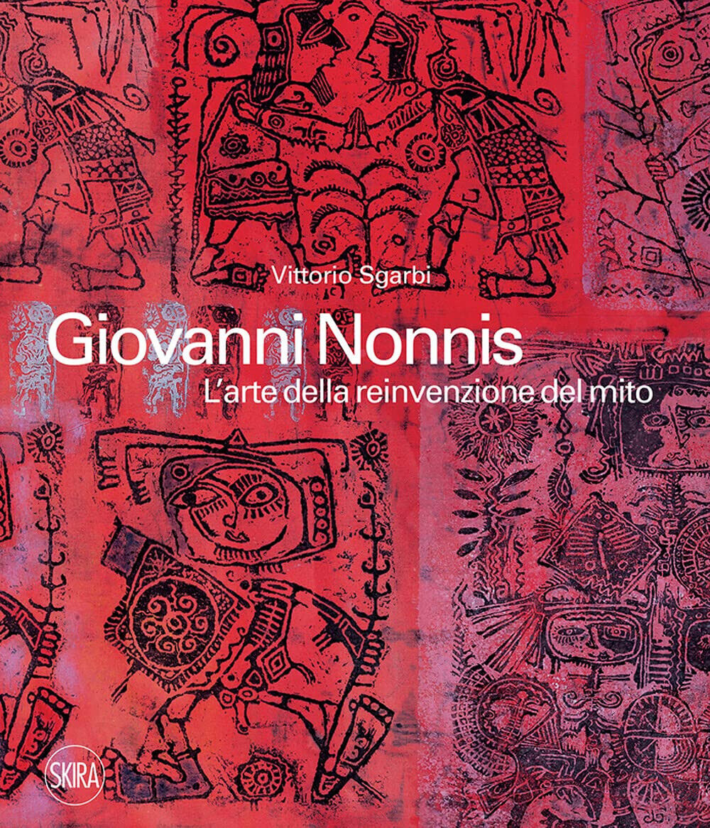 Giovanni Nonnis. L'arte della reinvenzione del mito. Ediz. illustrata - 2021