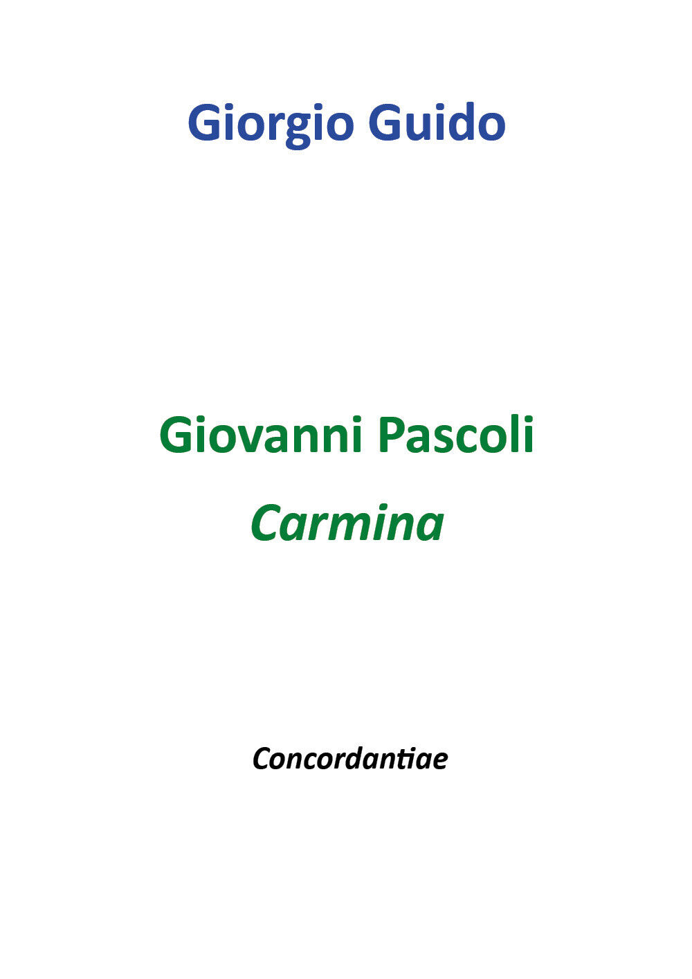 Giovanni Pascoli - Carmina - Giorgio Guido,  Youcanprint - P