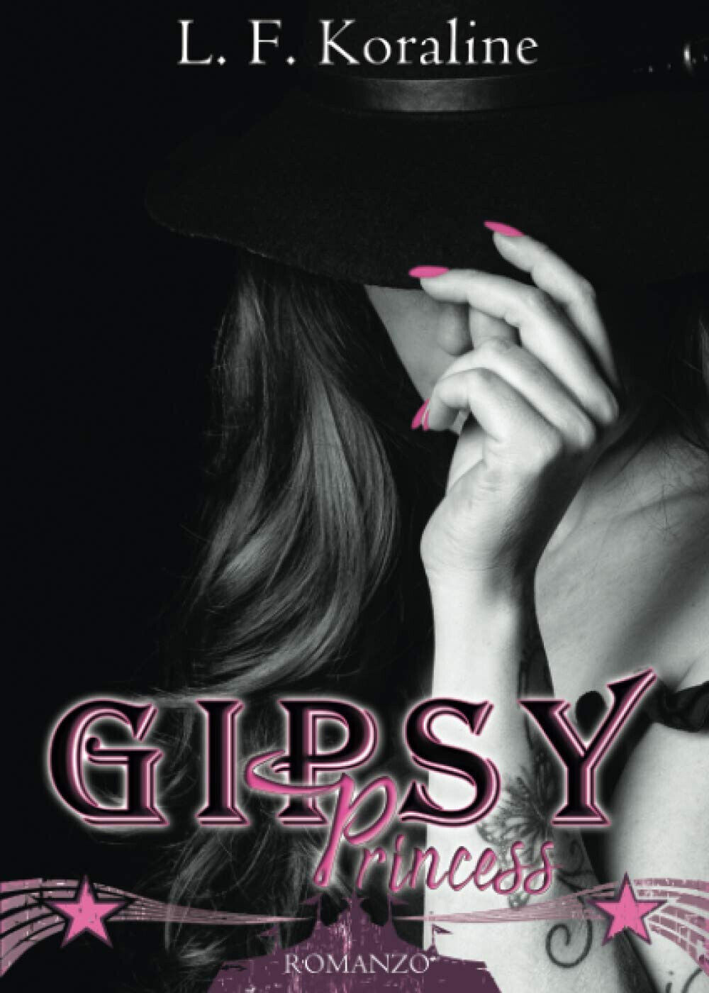 Gipsy Princess: vol. 2 di 2 - L. F. Koraline - Independently published, 2021