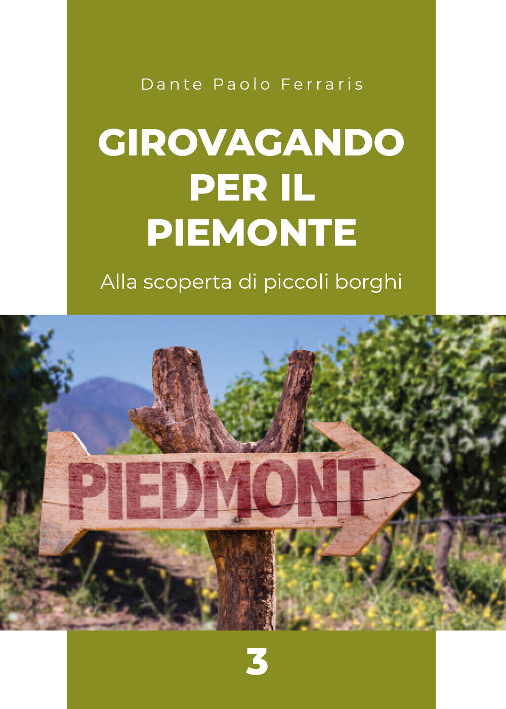 Girovagando per il Piemonte 3 di Dante Paolo Ferraris,  2021,  Youcanprint