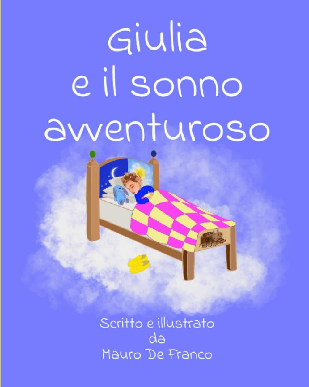 Giulia e il sogno avventuroso di Mauro De Franco,  2021,  Indipendently Publishe