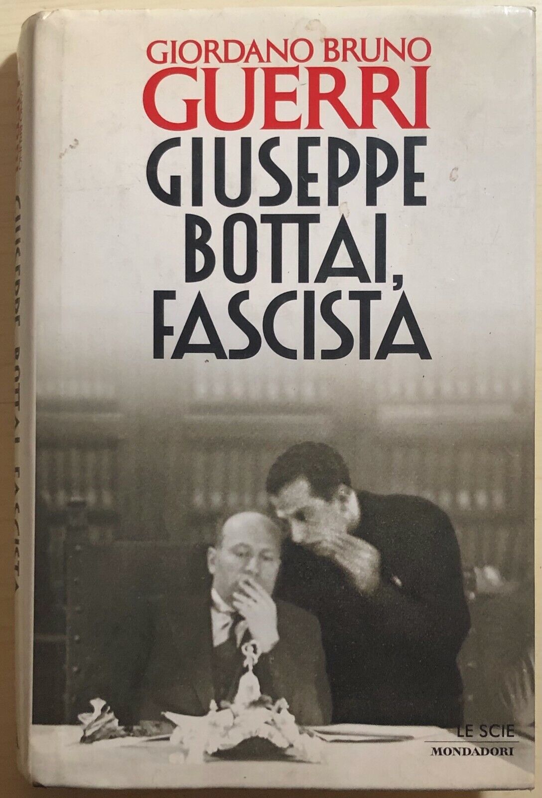 Giuseppe Bottai, fascista di Giordano Bruno Guerri,  1996,  Mondadori
