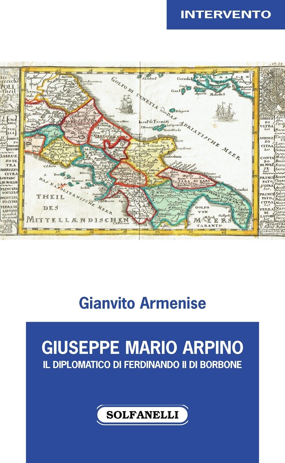 Giuseppe Mario Arpino. Il diplomatico di Ferdinando II di Borbone di Gianvito A