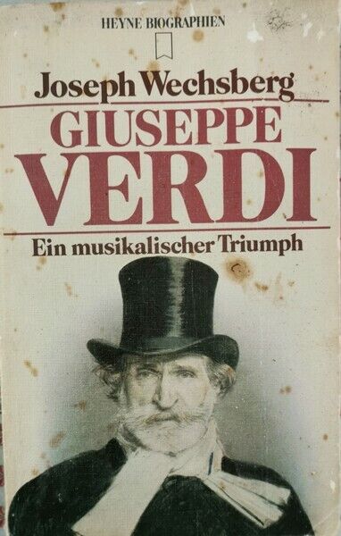 Giuseppe Verdi: ein musikalischer Triumph von Joseph Wechsberg,  1974, Heyne- ER