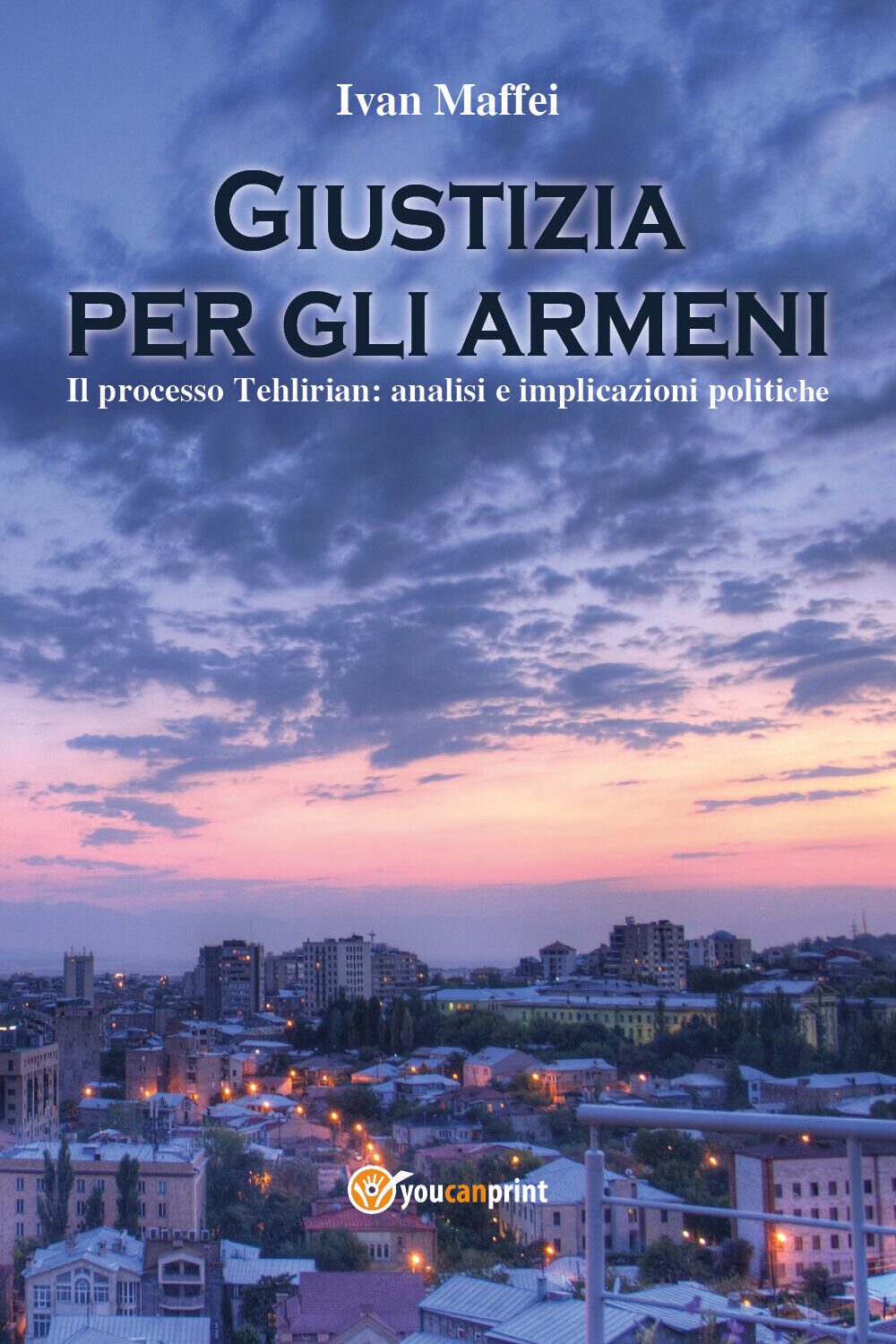 Giustizia per gli armeni. Il processo Tehlirian: analisi e implicazioni politich