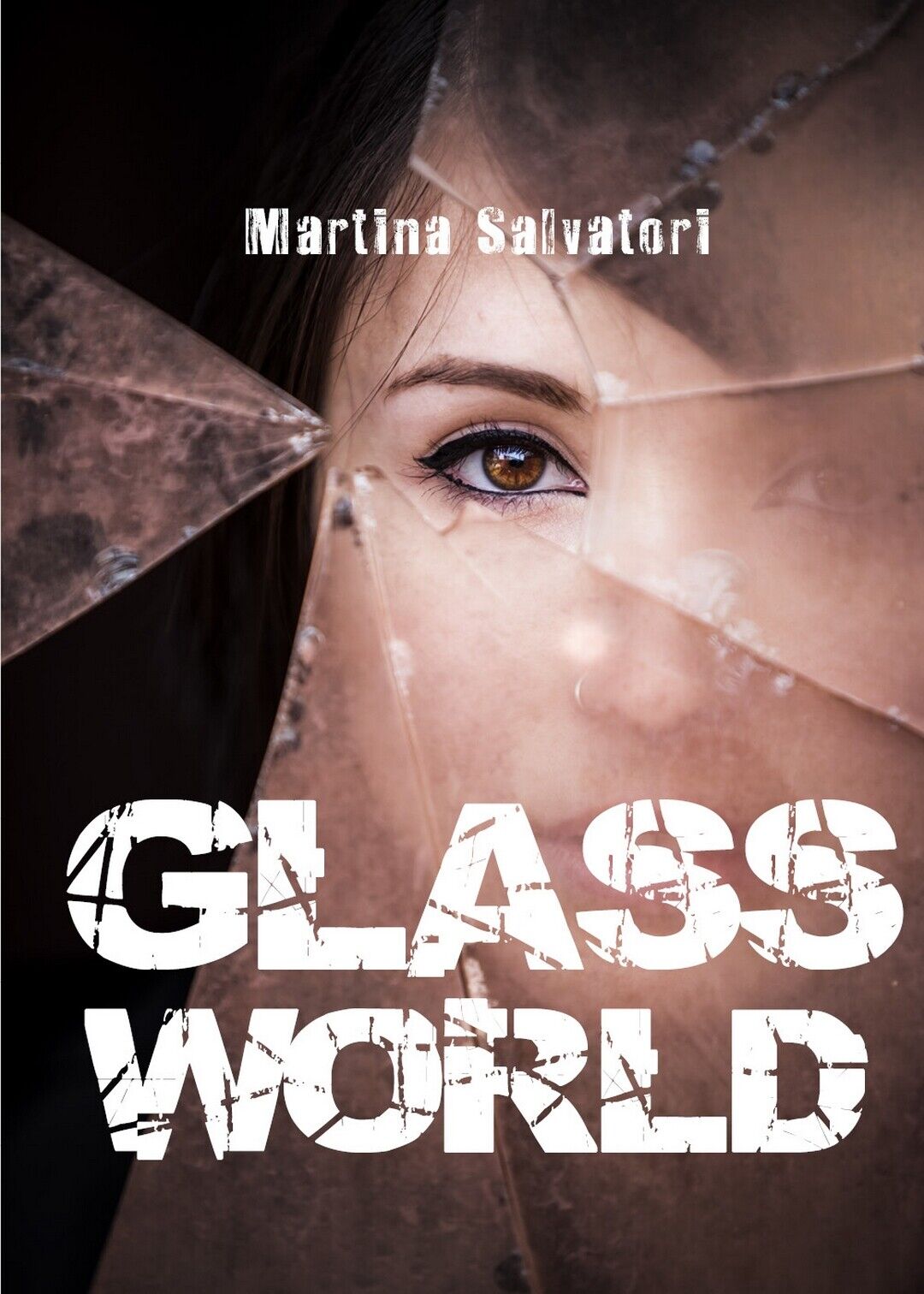 Glass World  di Martina Salvatori,  2019,  Youcanprint
