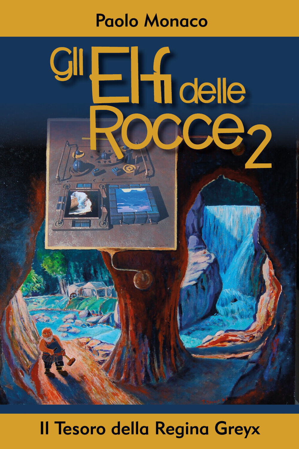 Gli Elfi delle Rocce 2 - Il Tesoro della Regina Greyx di Paolo Monaco,  2021,  Y