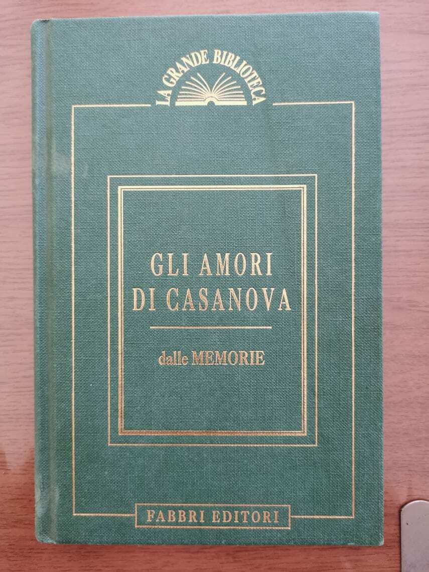 Gli amori di Casanova - G. Casanova - Fabbri editori - 1994 - AR