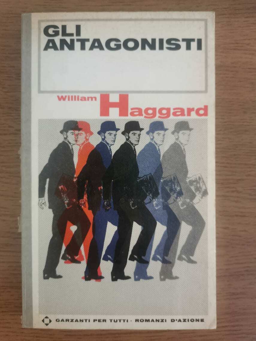Gli antagonisti - W. Haggard - Garzanti - 1969 - AR
